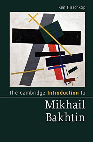 The Cambridge Introduction to Mikhail Bakhtin (Cambridge Introductions to Literature)
