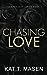 Chasing Love - Special Edition (Dark Love Series)
