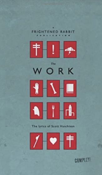 The Work: The Lyrics of Scott Hutchison (Hardcover)
