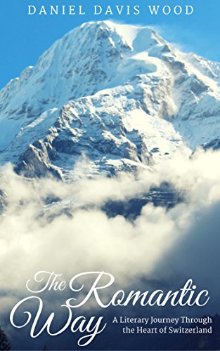 The Romantic Way: A Literary Journey Through the Heart of Switzerland