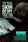 By the Skin of My...