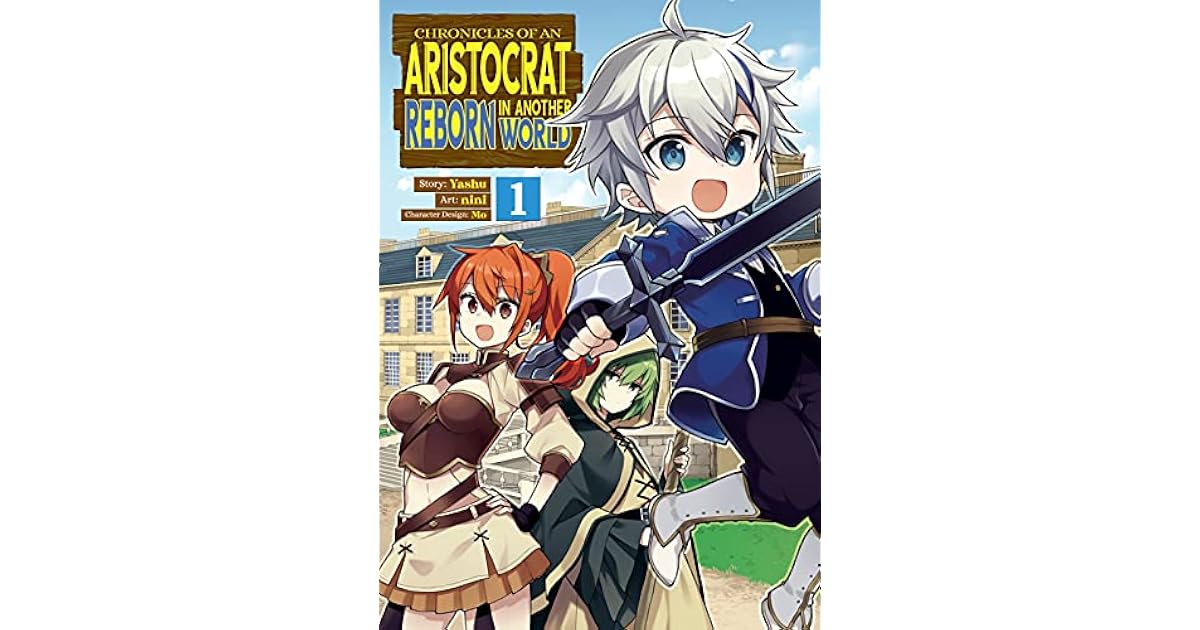 Chronicles of an Aristocrat Reborn in Another World Vol. 1 by Yashu