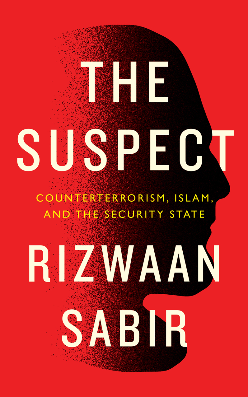 The Suspect: Counterterrorism, Islam, and the Security State (Hardcover)