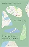 Geographies of Digital Exclusion by Mark  Graham