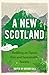 A New Scotland: Building an...