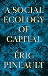 A Social Ecology of Capital A Social Ecology of Capital