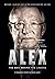 Alex: The Man Behind The Legend