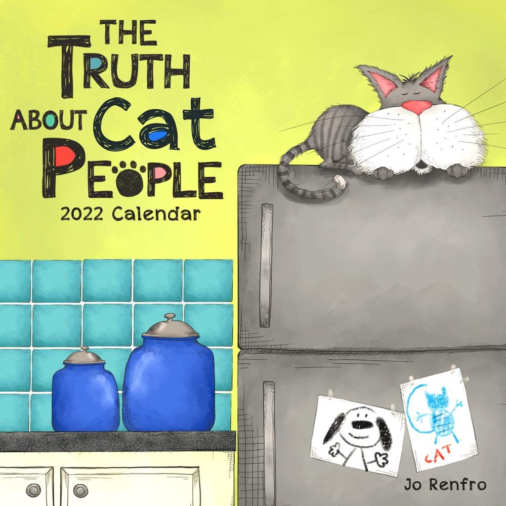 Blue Mountain Arts 2022 Calendar “The Truth About Cat People” 7.5 x 7.5 in. 12-Month Hanging Wall Calendar by Jo Renfro Is Great for Anyone Who Really, Really Loves Cats (Calendar)
