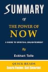 Summary of The Power of Now by Eckhart Tolle: A Guide to Spiritual Enlightenment | Get The Key Ideas From The Power Of Now In Minutes, Not Hours