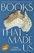 Books that Made Us