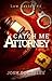 “Catch Me, Attorney.” (Law ...