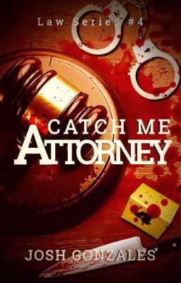 “Catch Me, Attorney.” (Law Series #4)