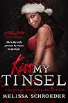 Kiss My Tinsel by Melissa Schroeder