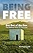 Being Free: Get Out of the ...