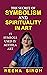 The Secret Of Symbolism and Spirituality In Art by Neena Singh