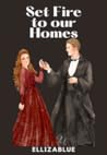 Set Fire to our Homes (It's Tea Time, #3)