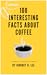 100 Interesting Facts About...