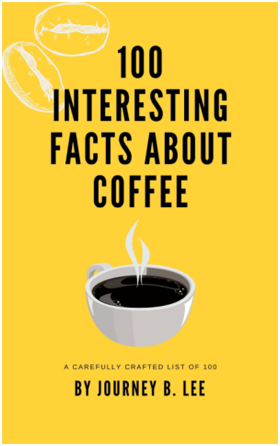 100 Interesting Facts About Coffee
