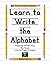 Learn to Write the Alphabet by Rachel Dawson