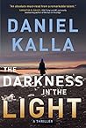 The Darkness in the Light by Daniel Kalla