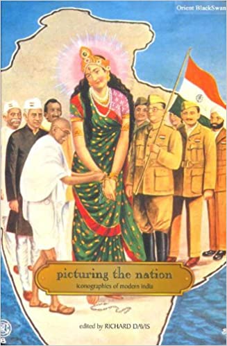 Picturing the Nation: Iconographies of Modern India