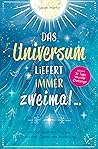Das Universum liefert immer zweimal: Manifestieren mit Energie nach dem Gesetz der Anziehung (3. Auflage) (German Edition) Das Universum liefert immer zweimal: Manifestieren mit Energie nach dem Gesetz der Anziehung (3. Auflage) (German Edition)