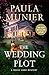 The Wedding Plot (Mercy & Elvis Mysteries, #4) by Paula Munier