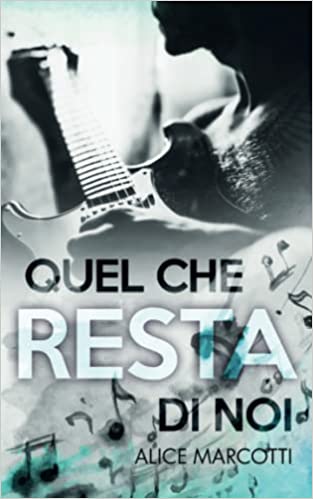 Quel che resta di noi (Monterey series, #2)