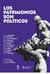 Los patrimonios son políticos