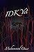 IDK Yet by Muhammad Omer