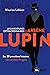 Les aventures extraordinaires d'Arsène Lupin: Les 20 premières histoires