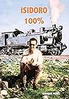 Isidoro 100% (Spanish Edition) Isidoro 100% (Spanish Edition)
