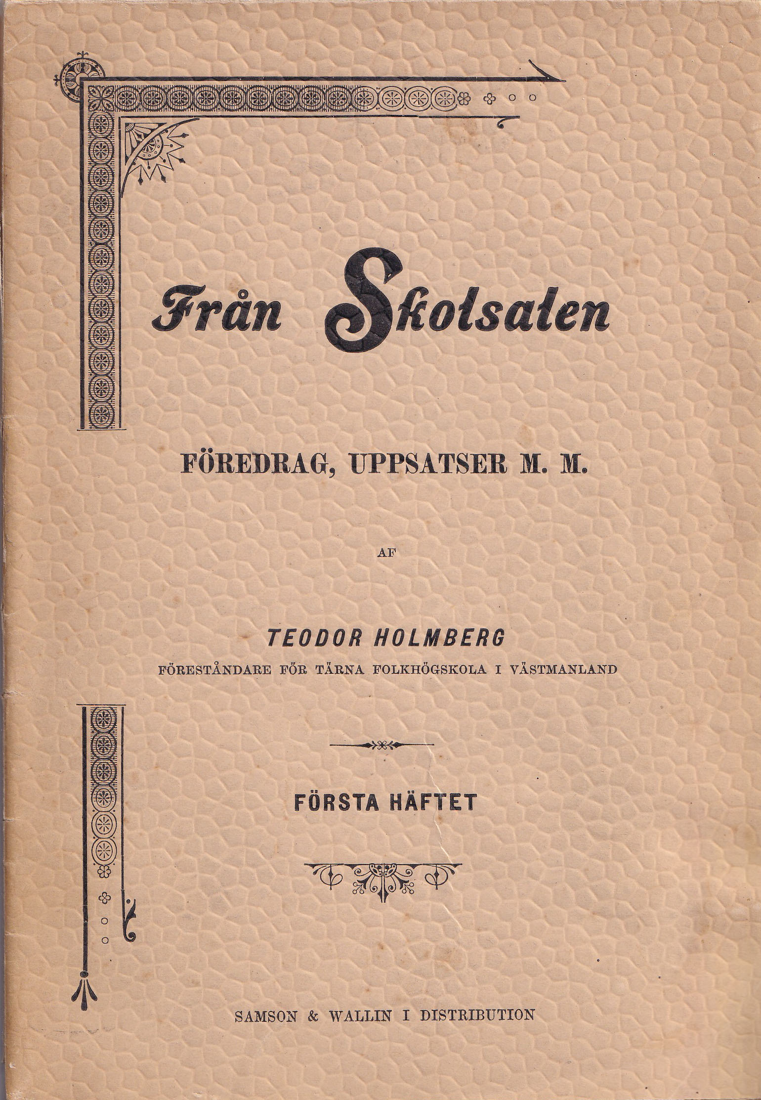 Från Skolsalen - Föredrag & Uppsatser Häffte 1 (Unknown Binding)