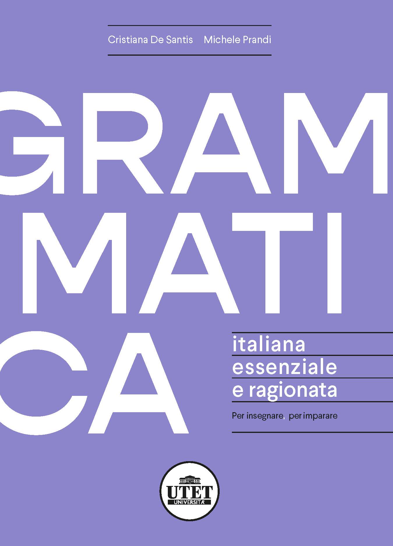 Grammatica italiana essenziale e ragionata. Per insegnare, per imparare (Paperback)
