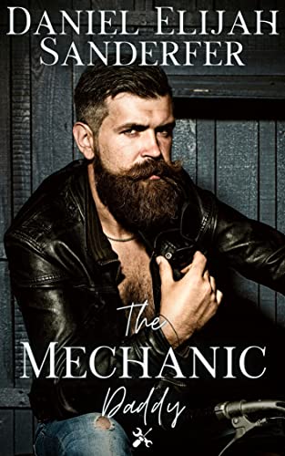 The Mechanic Daddy (Kindle Edition)