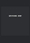 Get It Done! - NOW Undated Legal Size Daily Planner: 3 Month Size