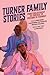 Turner Family Stories: From...