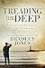 Treading the Deep by Bradley Jones