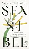 Sensibel. Über mo...