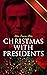 Christmas With Presidents: ...