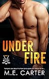 Under Fire by M.E. Carter