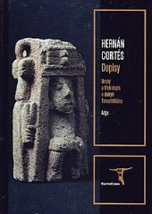 Dopisy: Druhý a třetí dopis o dobytí Tenochtitlánu