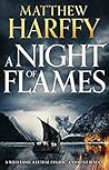 A Night of Flames by Matthew Harffy