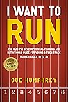I Want To Run: Th...