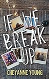 If We Break Up by Cheyanne Young