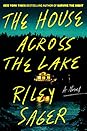 The House Across the Lake by Riley Sager