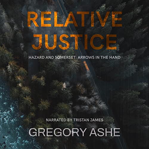 Relative Justice (Hazard and Somerset: Arrows in the Hand, #1)