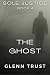 The Ghost: A vigilante crime thriller of a kidnapping in mining-town Nevada (Sole Justice Book 4)