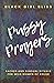 Pussy Prayers: Sacred and Sensual Rituals for Wild Women of Color