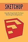 Sketchup: Step By...